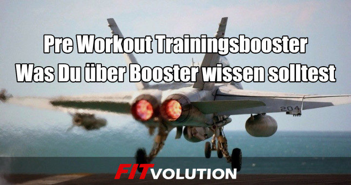 Pre Workout Booster - was Du über Trainingsbooster wissen solltest