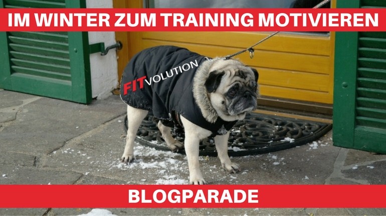 Im Winter zum Training motivieren Blogparade Fitvolution - anti innerer Schweinehund