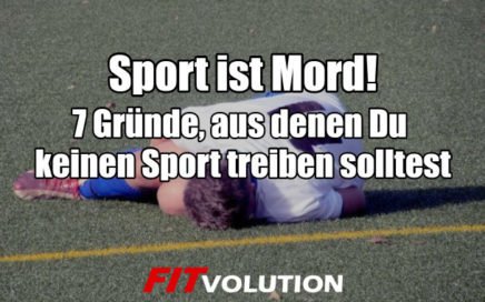 Sport ist Mord 7 Gründe, aus denen Du keinen Sport treiben solltest