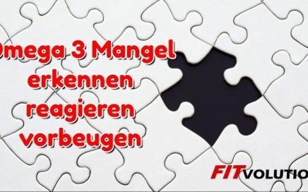 Omega 3 Mangel erkennen reagieren vorbeugen