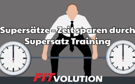 Supersätze – Zeit sparen durch Supersatz Training