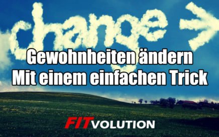 Gewohnheiten ändern - Mit einem einfachen Trick