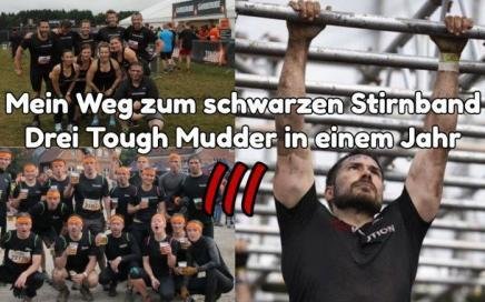 Mein Weg zum schwarzen Stirnband Drei Tough Mudder in einem Jahr