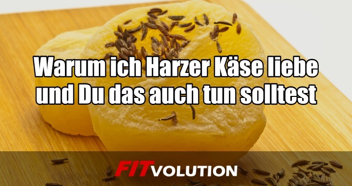 Harzer Käse bzw. Harzer Roller ist eins der besten Fitness Lebensmittel schlechthin
